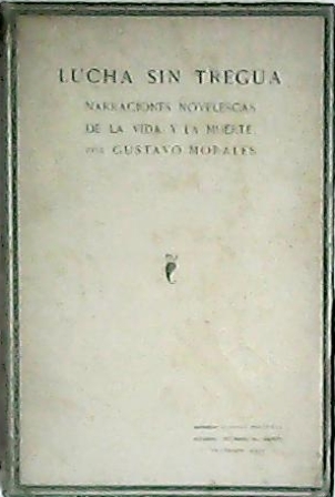 Lucha sin tregua (Narraciones novelescas de la vida y la …