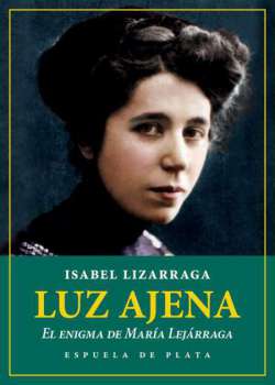 Luz ajena. El enigma de María Lejárraga. Cuando Ariadna Fresneda …