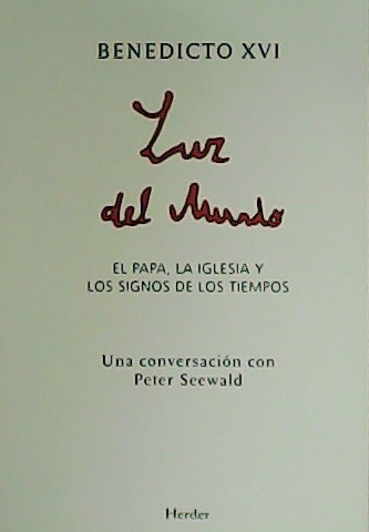 Luz del Mundo. El Papa, La Iglesia y los signos …