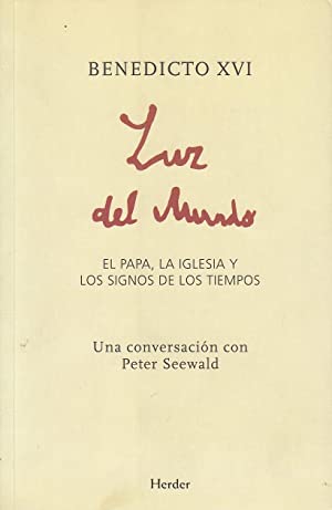 Luz del mundo. El papa, la Iglesia y los signos …