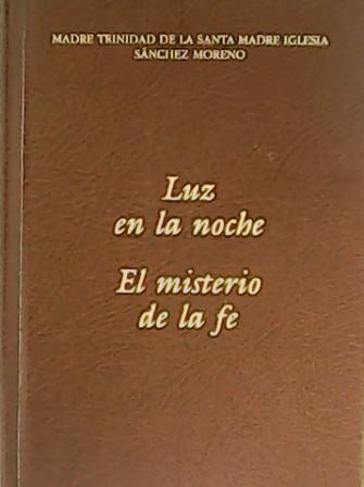 Luz en la noche. El misterio de la fe. Madre …