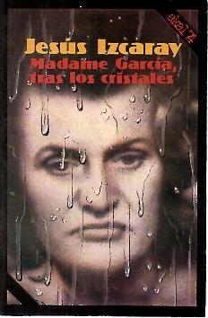 Madame García, tras los cristales. Novela.