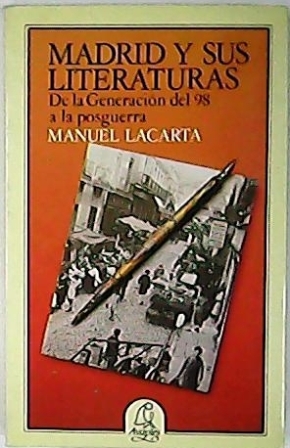 Madrid y su literaturas. De la Generación del 98 a …