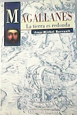Magallanes, la tierra es redonda. Traducción de Mari Carmen Doñate.