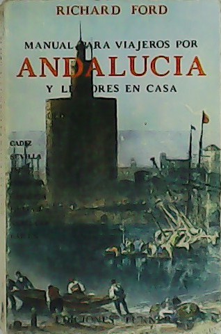 Manual para viajeros por Andalucía y lectores en casa.