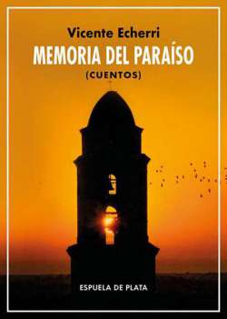 Memoria del paraíso (cuentos). «Un pequeño universo donde ha ocurrido …
