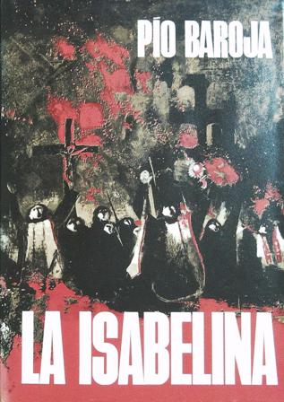 Memorias de un hombre de acción. La Isabelina. Nivela. ����