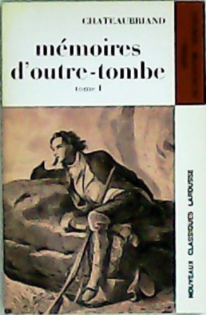 Mémories d´outre-tombe. Extaits. Tome I et II. Spécial documentation thématique.