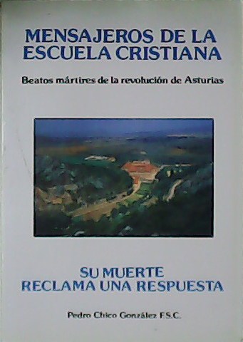 Mensajeros de la Escuela Cristiana. Beatos mártires de la revolución …
