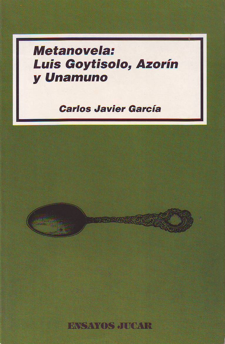 Metanovela: Luis Goytisolo, Azorín y Unamuno.