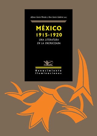 México 1915-1920: una literatura en la encrucijada. Edición de Alfonso …