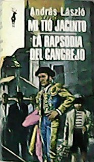 Mi tia Jacinto. La rapsodia del Cangrejo. Traducción de F. …