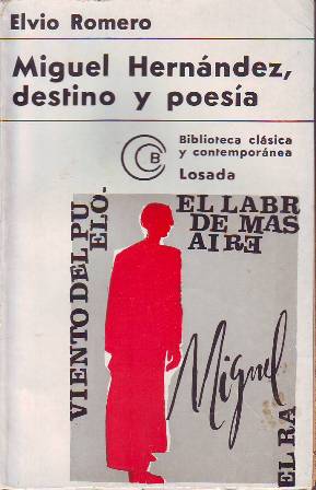 Miguel Hernández, destino y poesía.