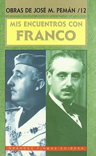 Mis encuentros con Franco. Edición de José Antonio Martínez Puche.