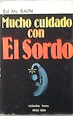Mucho cuidado con el sordo. Traducción de Cristina Andreu.