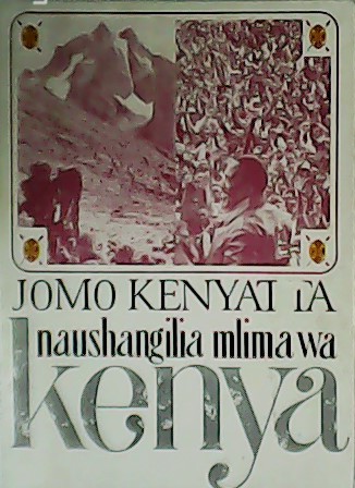 Naushangilia Mlima wa Kenya. Maisha ya kabila la gikuyu.