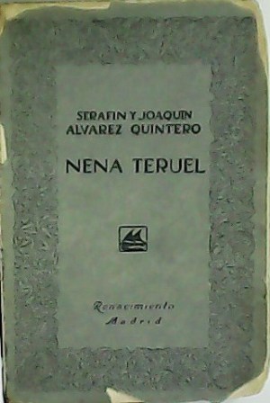 Nena Teruel. Comedia en dos actos y un epílogo.