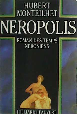 Neropolis. Roman des Temps Neroniens.