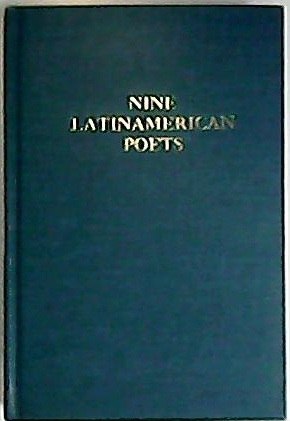 NINE LATINOAMERICAN POETS. José Gorostiza, Vicente Huidobro, Pablo Neruda, Luis …