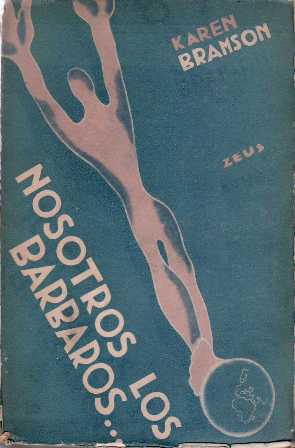 Nosotros los bárbaros. Novela. Traducción de A. Lázaro Ros.
