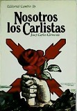 Nosotros los Carlistas. Prólogo de Artur Juncosa Carbonell.