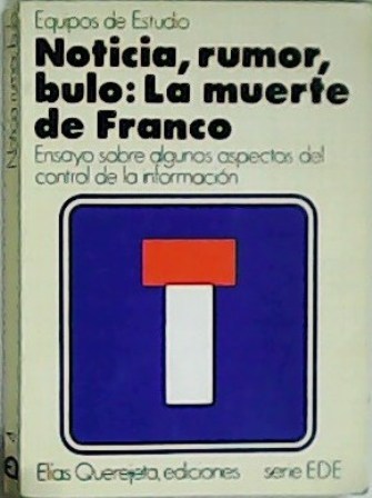 Noticia, rumor, bulo: La muerte de Franco. Ensayo sobre algunos …