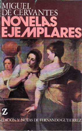 Novelas ejemplares. Edición y notas de Fernando Gutiérrez.