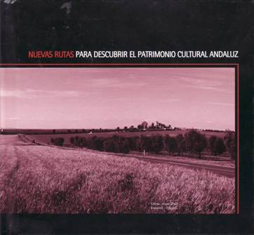 Nuevas rutas para descubrir el Patrimonio Cultural Andaluz. Libro+DVD. Oficios …
