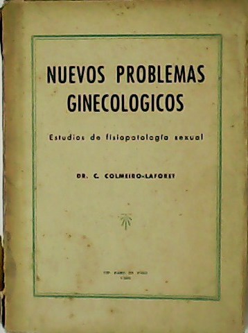 Nuevos problemas ginecológicos. Estudios de fisiopatologia sexual.