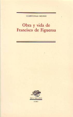 Obra y vida de Francisco de Figueroa. Incluye Bibliografía, Indice …