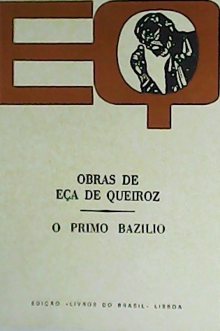 Obras de Eça de Queiroz. O primo Bazilio. Fixaçâo do …