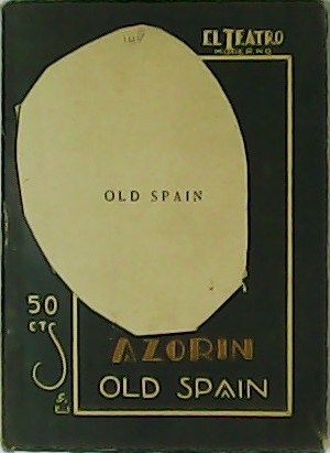 Old Spain. Comedia en tres actos y un prólogo.