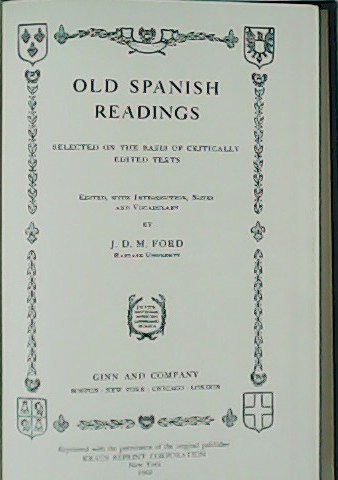 Old Spanisch Readings. Selected on the basic of critically edited …