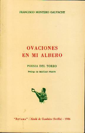 Ovaciones en mi albero: Poesía del toreo. Prólogo de Matías …