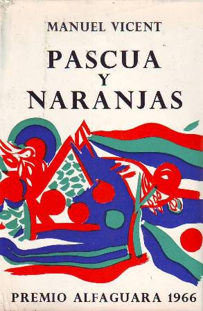 Pascua y naranjas. Premio de Novela Alfaguara 1966.