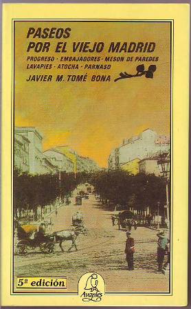 Paseos por el viejo Madrid (Propuesta de cinco itinerarios por …
