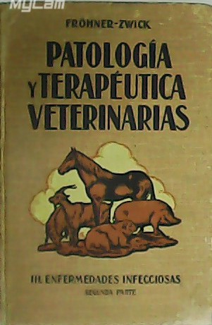 Patología y Terapéutica veterinaria. Tomo III: Enfermedades infecciosas.