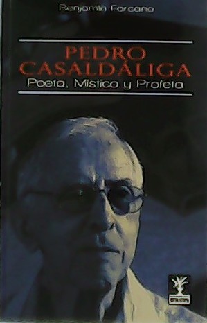 Pedro Casaldáliga. Poeta, Místico y Profeta.