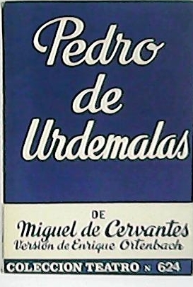 Pedro de Urdemalas. Versión de Entique Ortenbach.