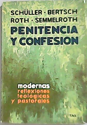 Penitencia y Confesión. Modernas reflexiones teológicas y pastorales. Traducción de …