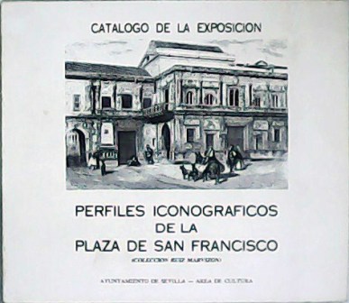 Perfiles iconográficos de la Plaza de San Francisco (Colección Ruiz …