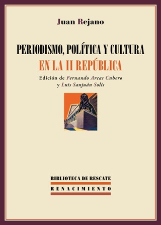 Periodismo, política y cultura en la II República (1931-1936). Antología. …