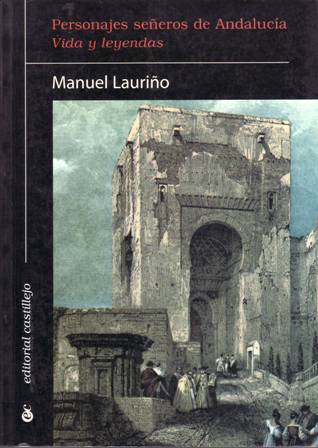 Personajes señeros de Andalucía: Vidas y leyendas.