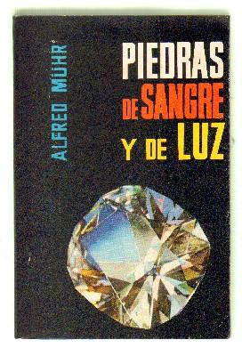 Piedras de sangre y de luz. Novela.