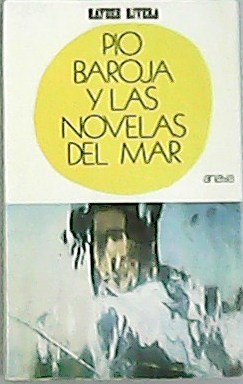 Pio Baroja Y Las Novelas Del Mar.