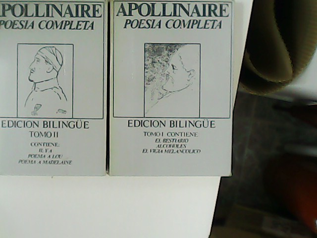 Poesía Completa. Edición bilingüe. Tomo I: El Bestiario. Alcoholes. El …