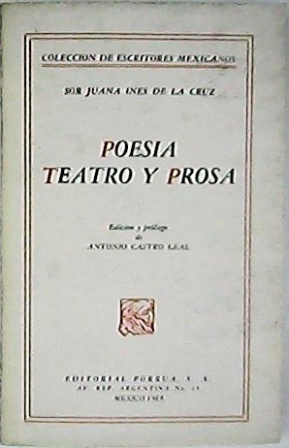 Poesía, teatro y prosa. Prólogo de Antonio Castro Leal.