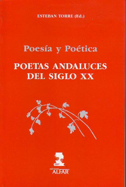 Poesía y poética. Poetas andaluces del siglo XX. (Etica y …