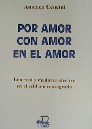 Por amor con amor en el amor. Libertad y madurez …