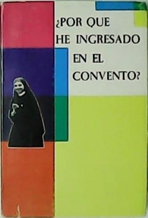 ¿Por qué he ingresado en el convento?. Introducción de Monseñor …